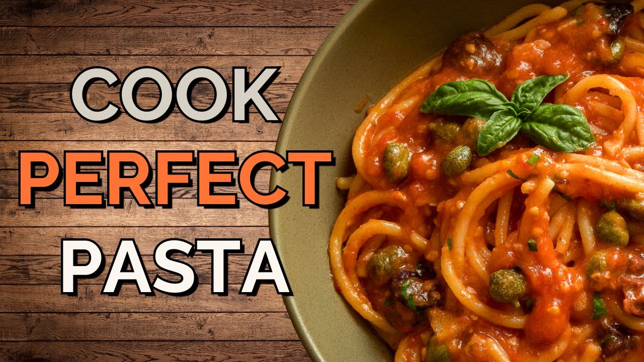 How to Cook the Perfect Pasta